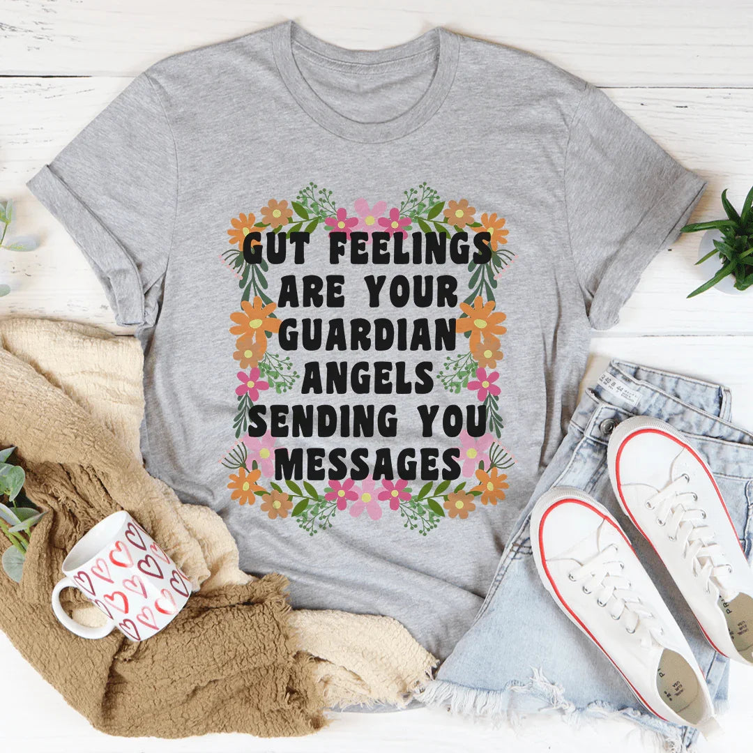 Gut Feelings Are Your Guardian Angels Tee - WonderingCloth