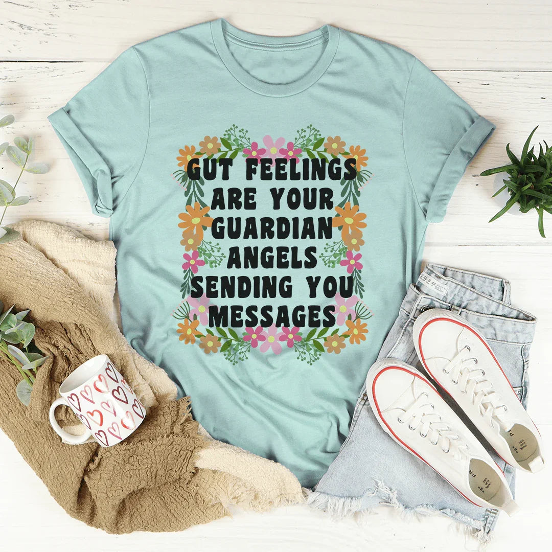 Gut Feelings Are Your Guardian Angels Tee - WonderingCloth