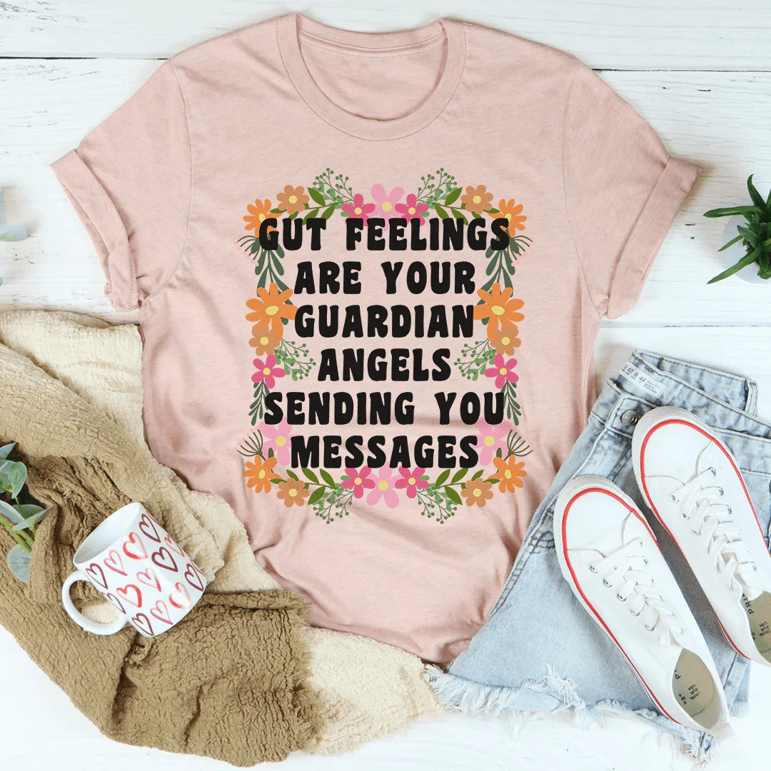 Gut Feelings Are Your Guardian Angels Tee - WonderingCloth