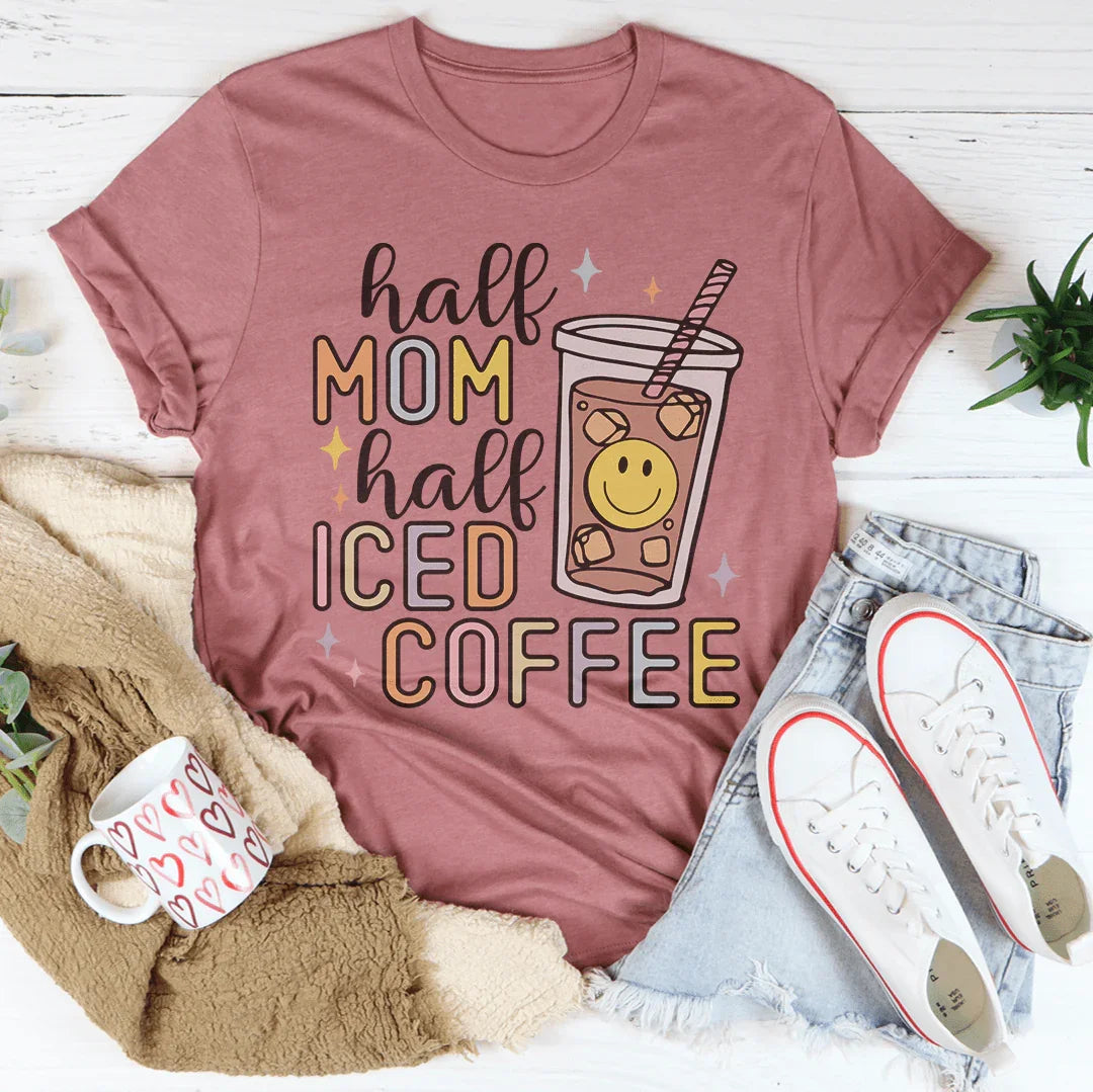 Half Mom Half Iced Coffee Tee - WonderingCloth