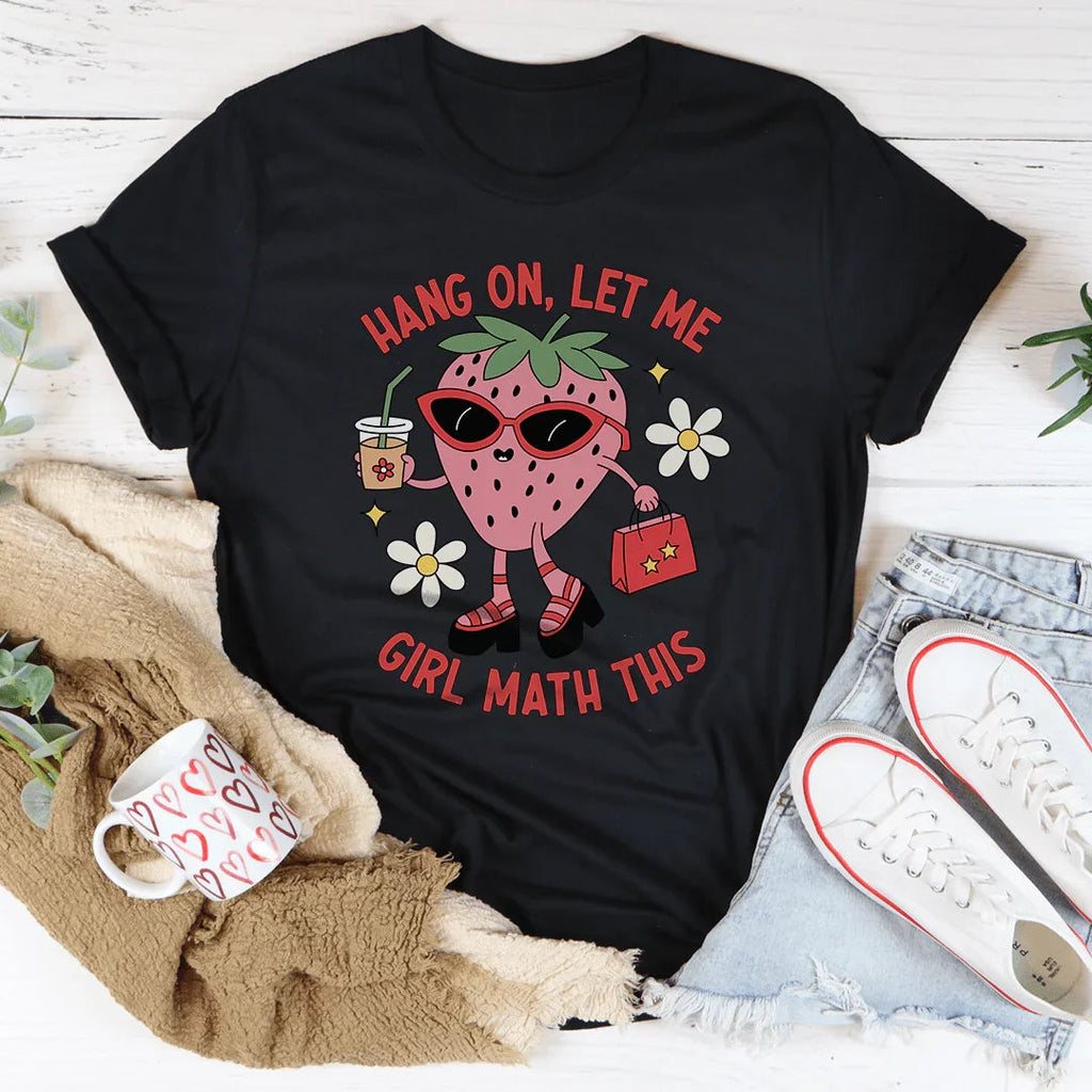 Hang On Let Me Girl Math This Tee - WonderingCloth