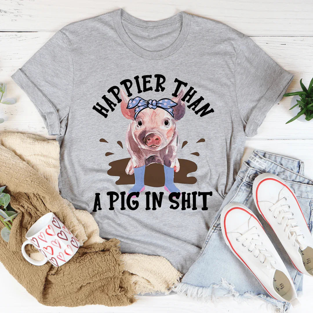 Happier Than A Pig Tee - WonderingCloth