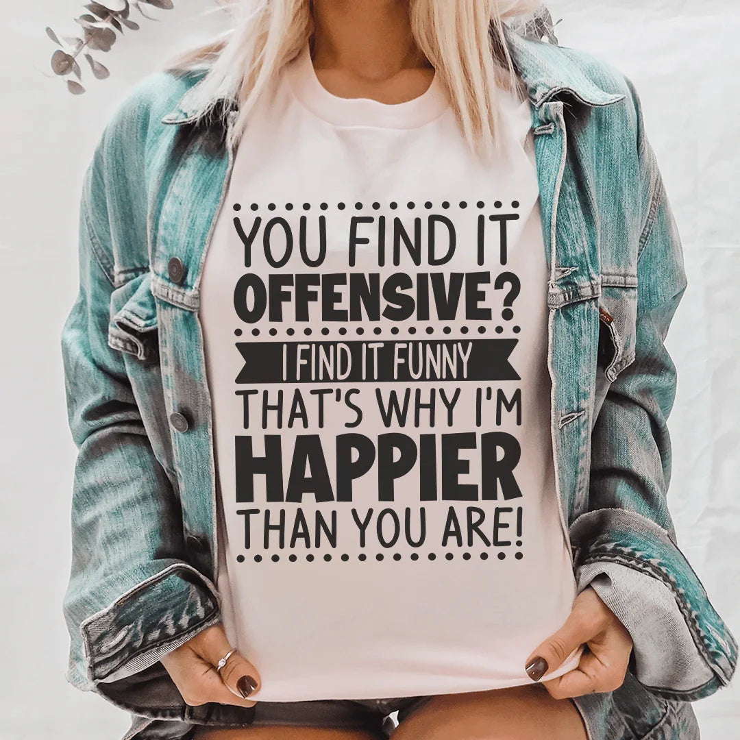 Happier Than You Tee - WonderingCloth