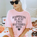 Happiness Is Just Two Batteries Away Tee - WonderingCloth