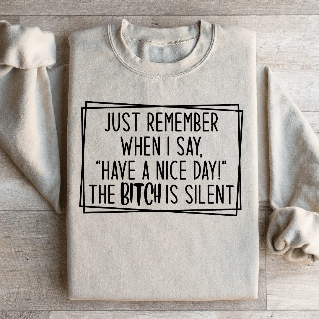 Have A Nice Day Sweatshirt - WonderingCloth