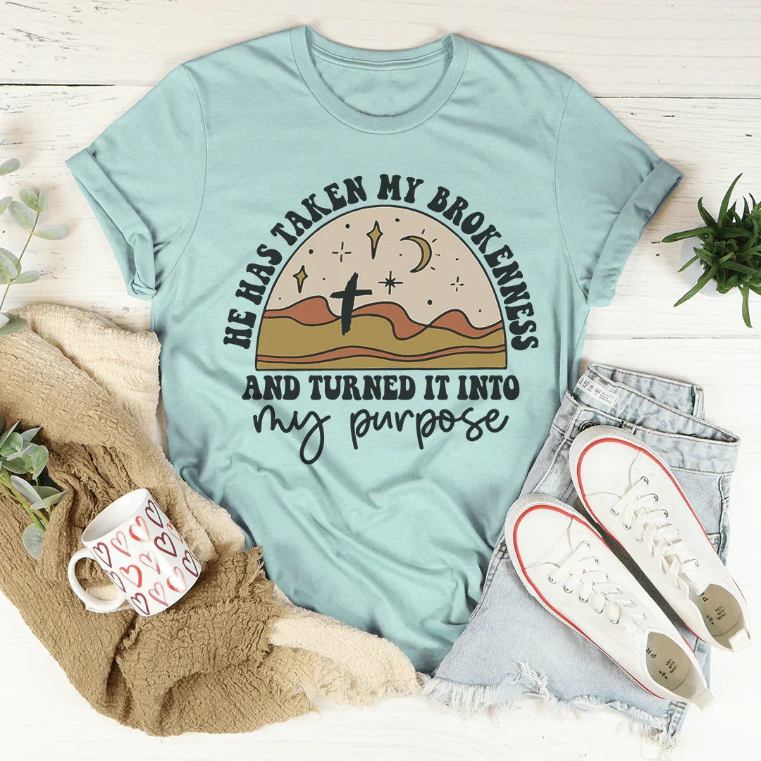 He Has Taken My Brokenness And Turned It Into My Purpose Tee - WonderingCloth