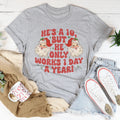 He's A 10 But He Only Works 1 Day A Year Tee - WonderingCloth