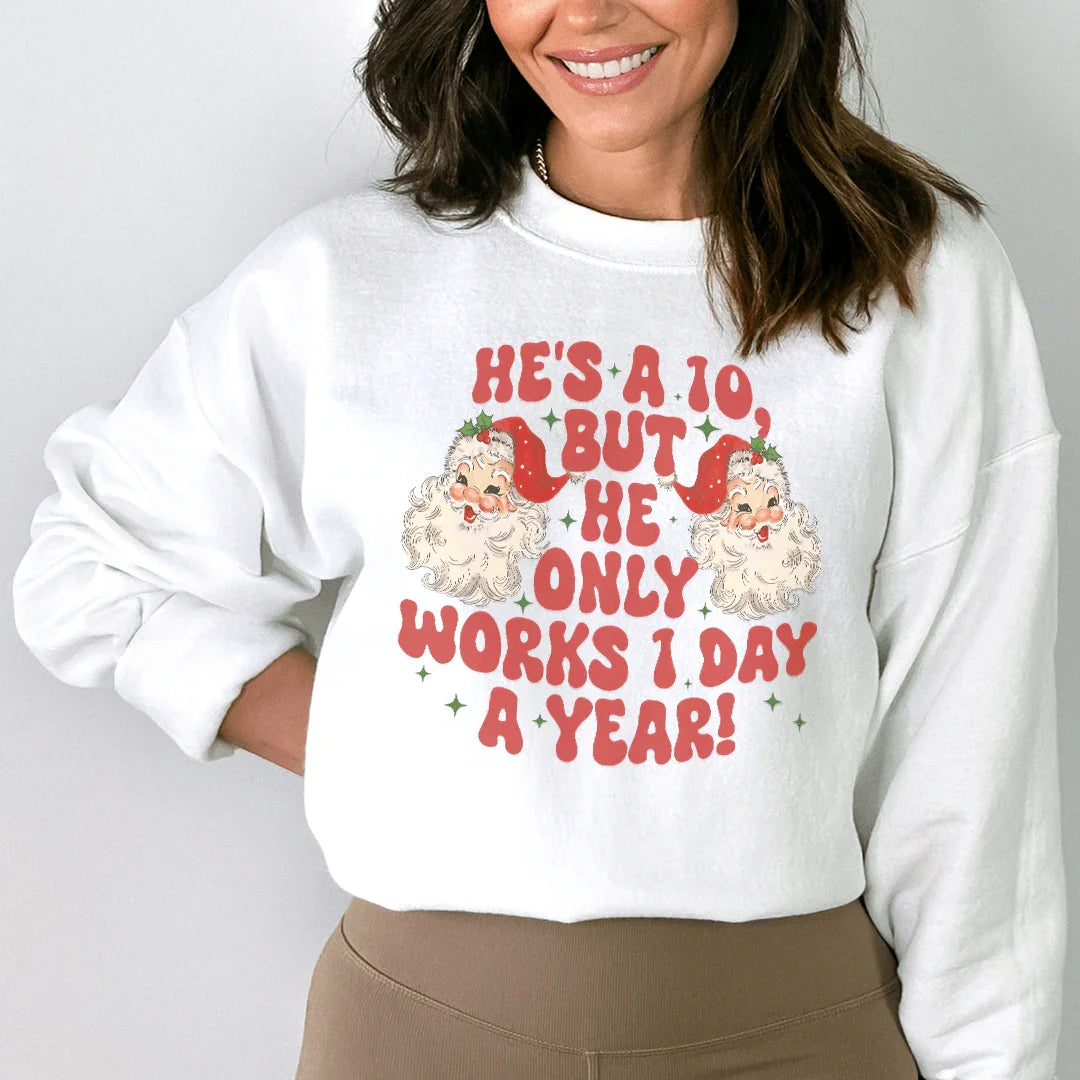 He's A 10 But He Only Works Sweatshirt - WonderingCloth