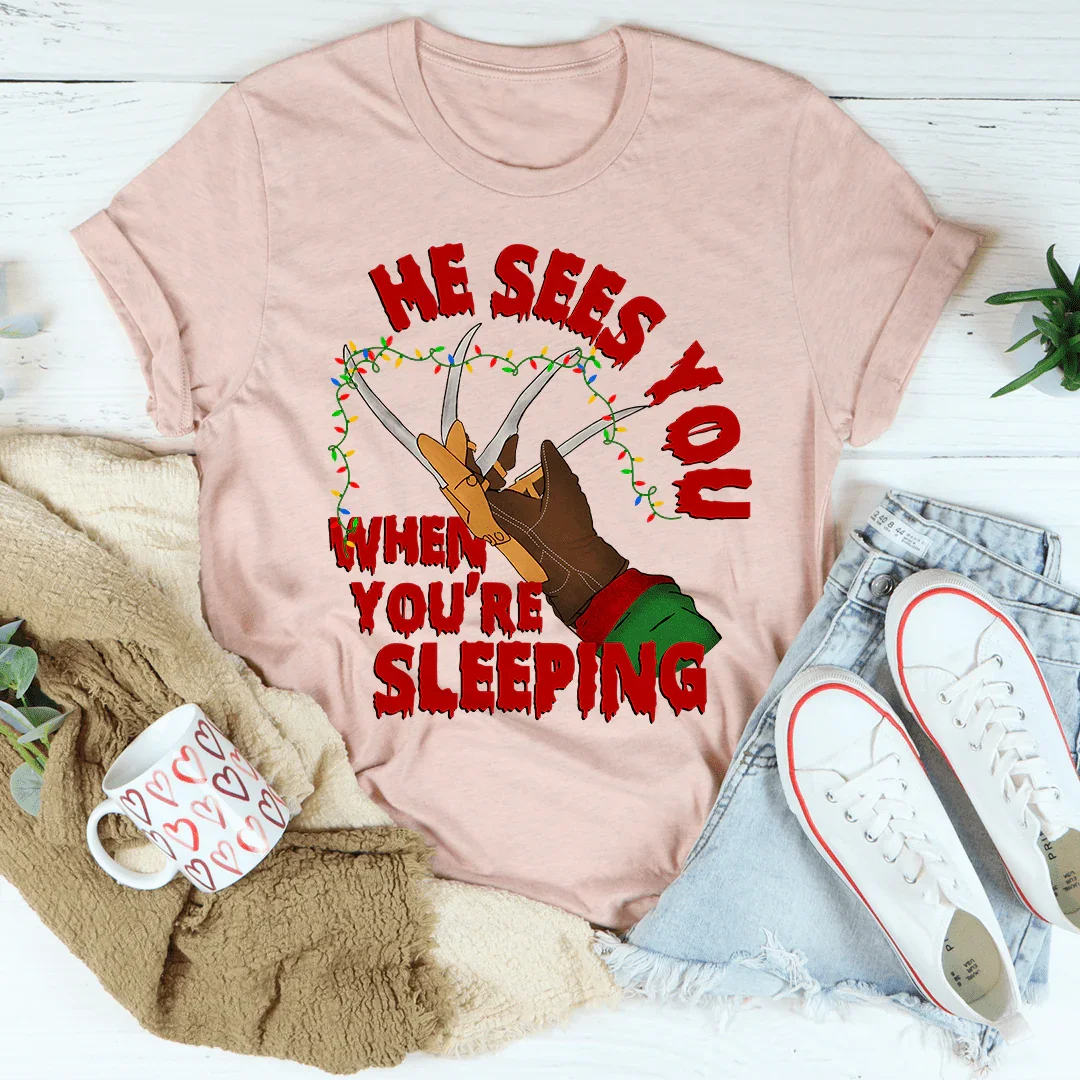 He Sees You When You're Sleeping Tee - WonderingCloth