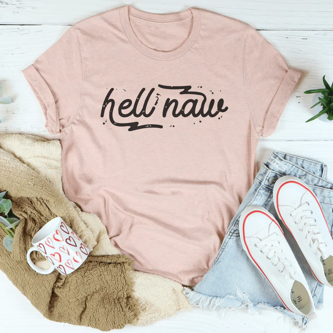 Hell Naw Tee - WonderingCloth