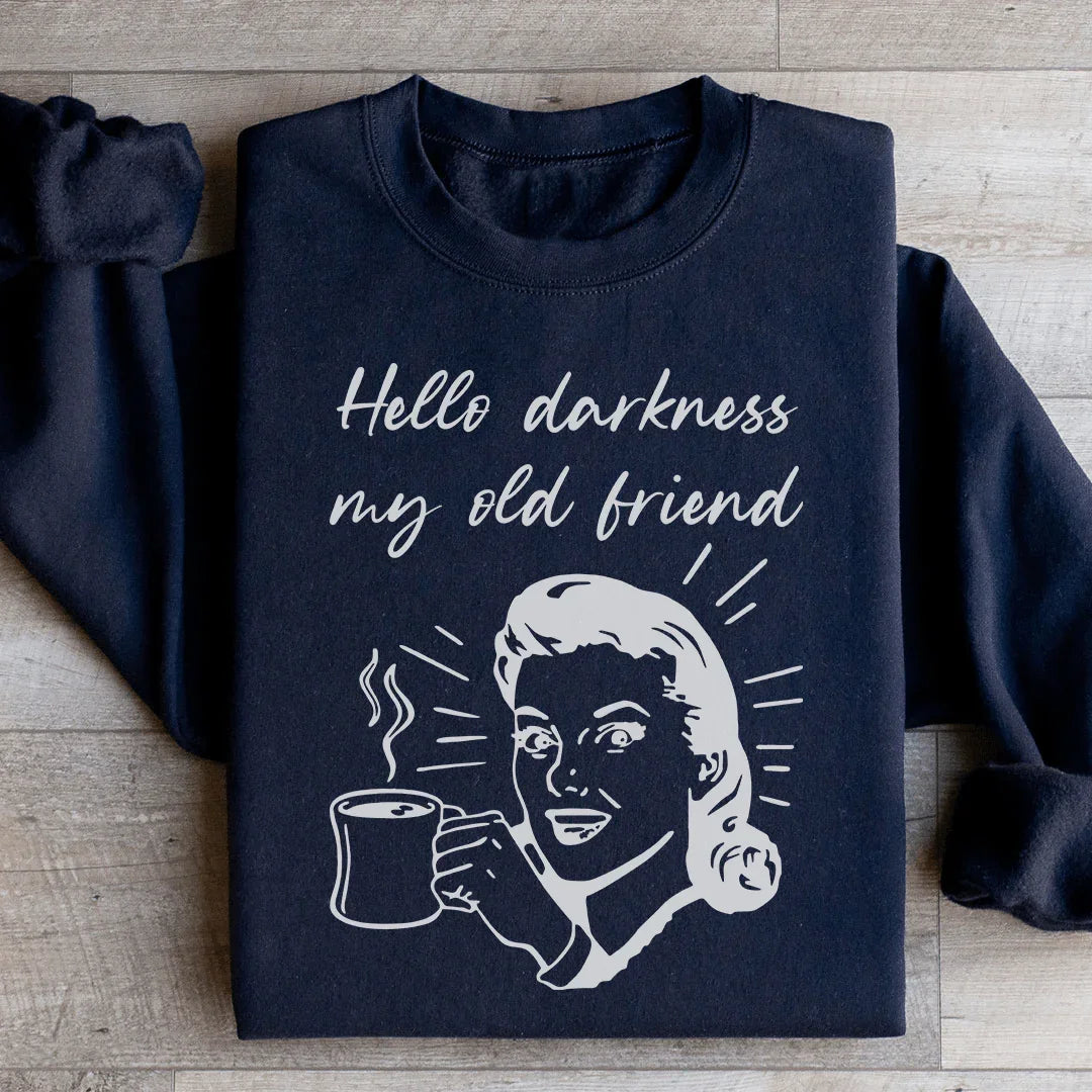 Hello Darkness My Old Friend Coffee Sweatshirt - WonderingCloth