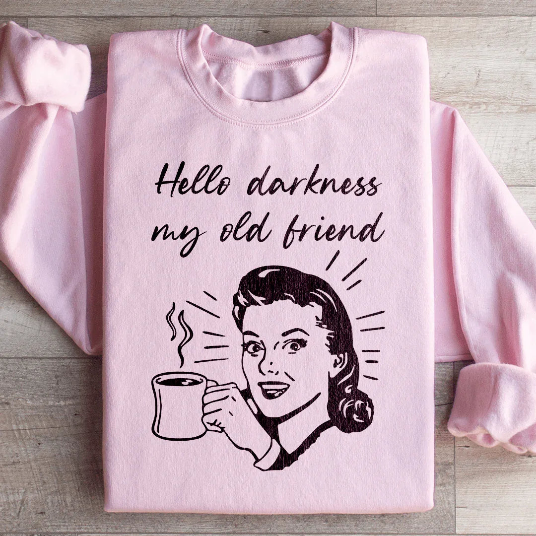 Hello Darkness My Old Friend Coffee Sweatshirt - WonderingCloth