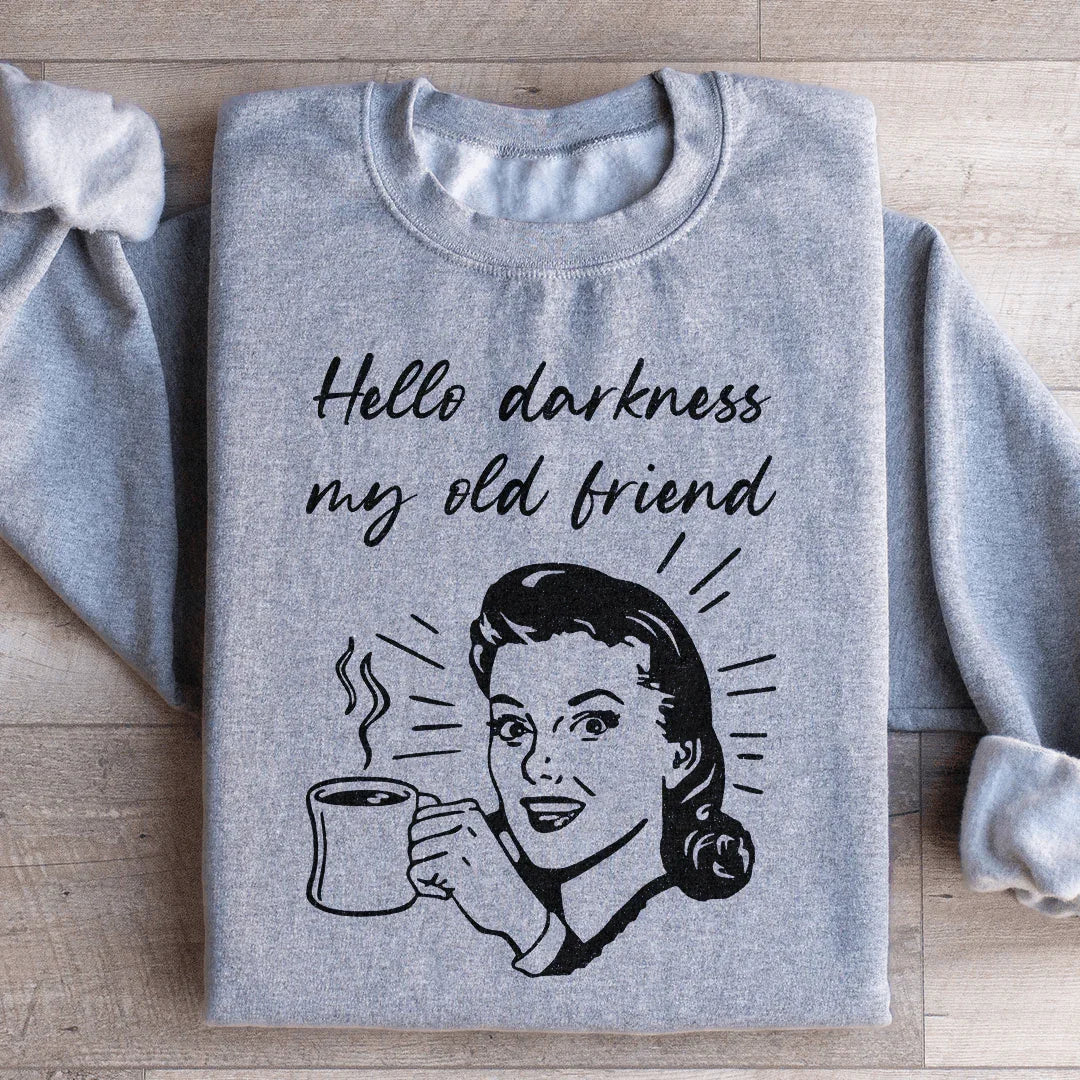 Hello Darkness My Old Friend Coffee Sweatshirt - WonderingCloth