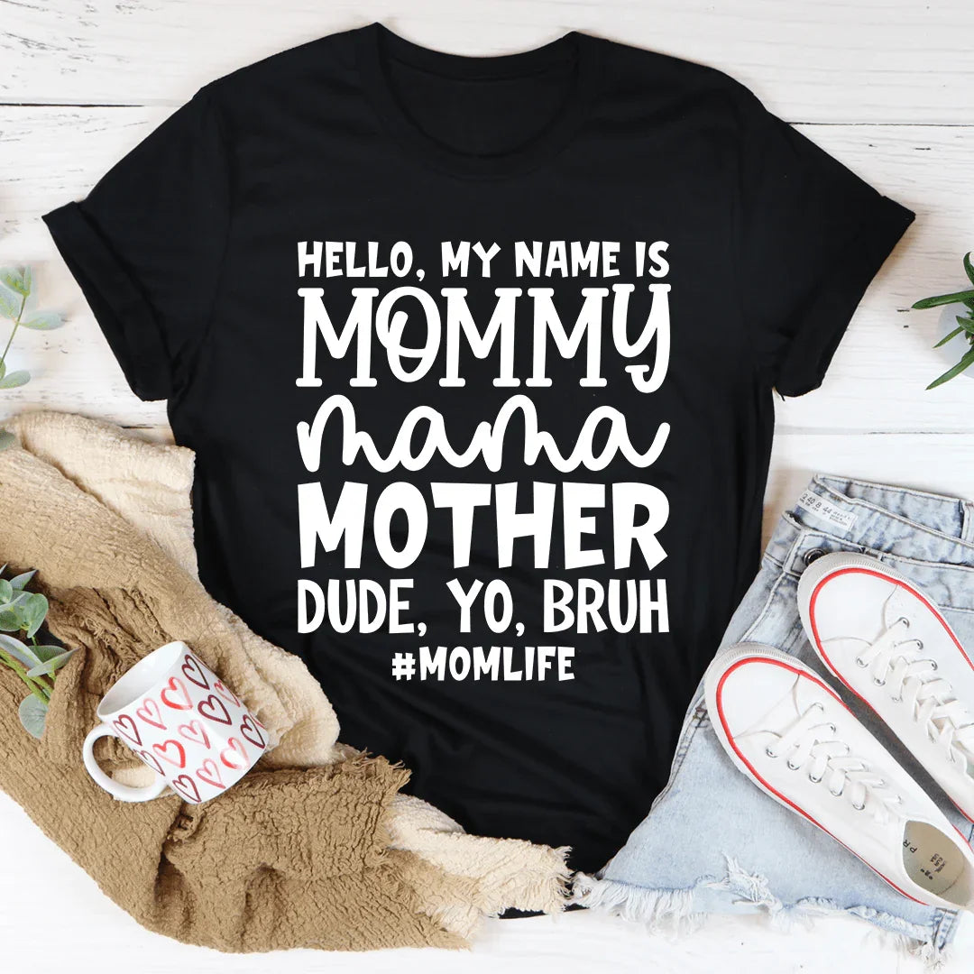 Hello My Name Is Mommy Tee - WonderingCloth