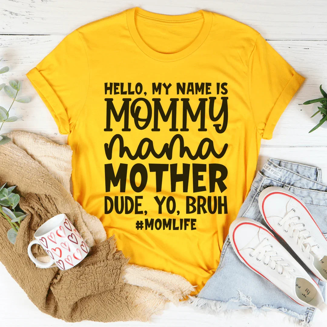 Hello My Name Is Mommy Tee - WonderingCloth