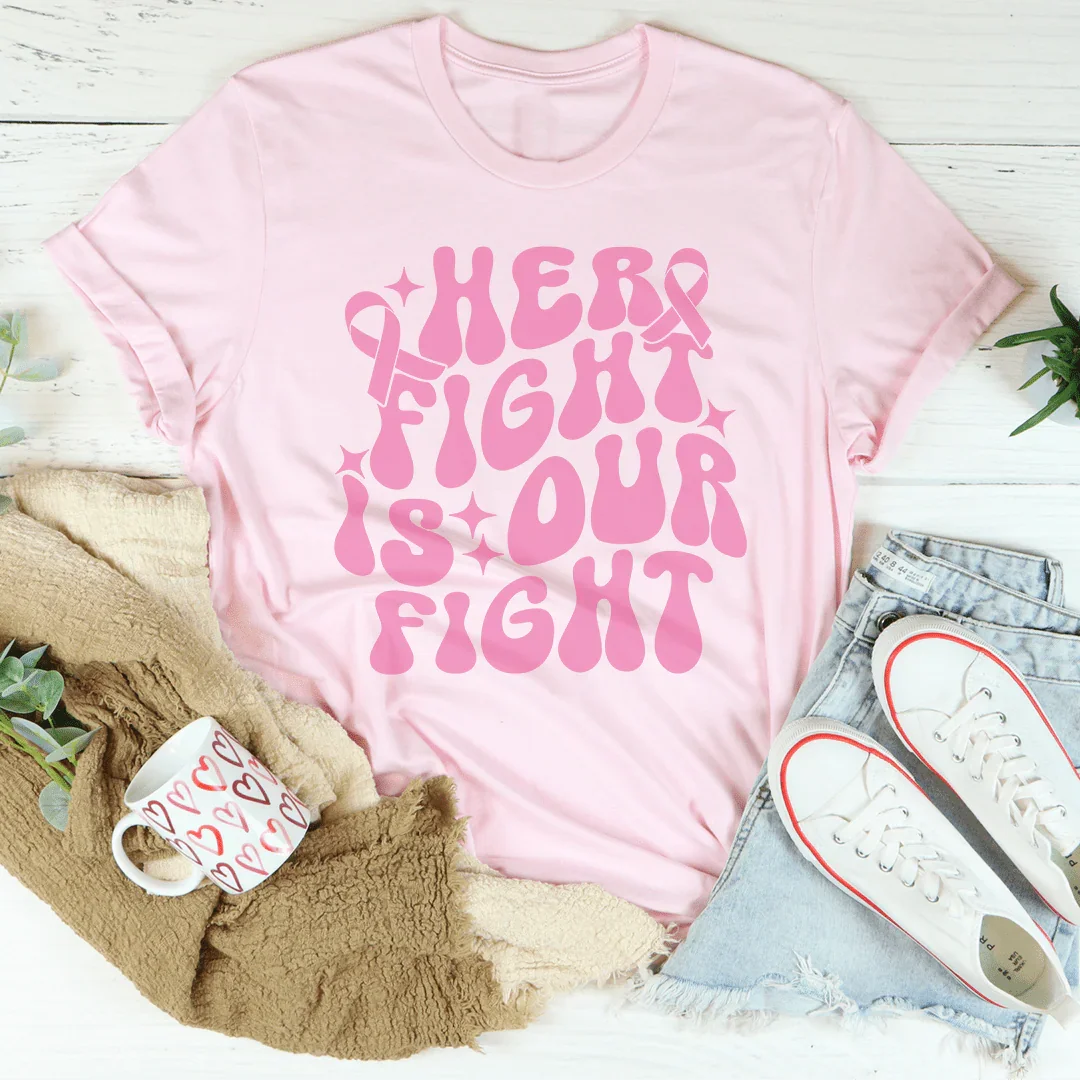 Her Fight Is Our Fight Tee - WonderingCloth