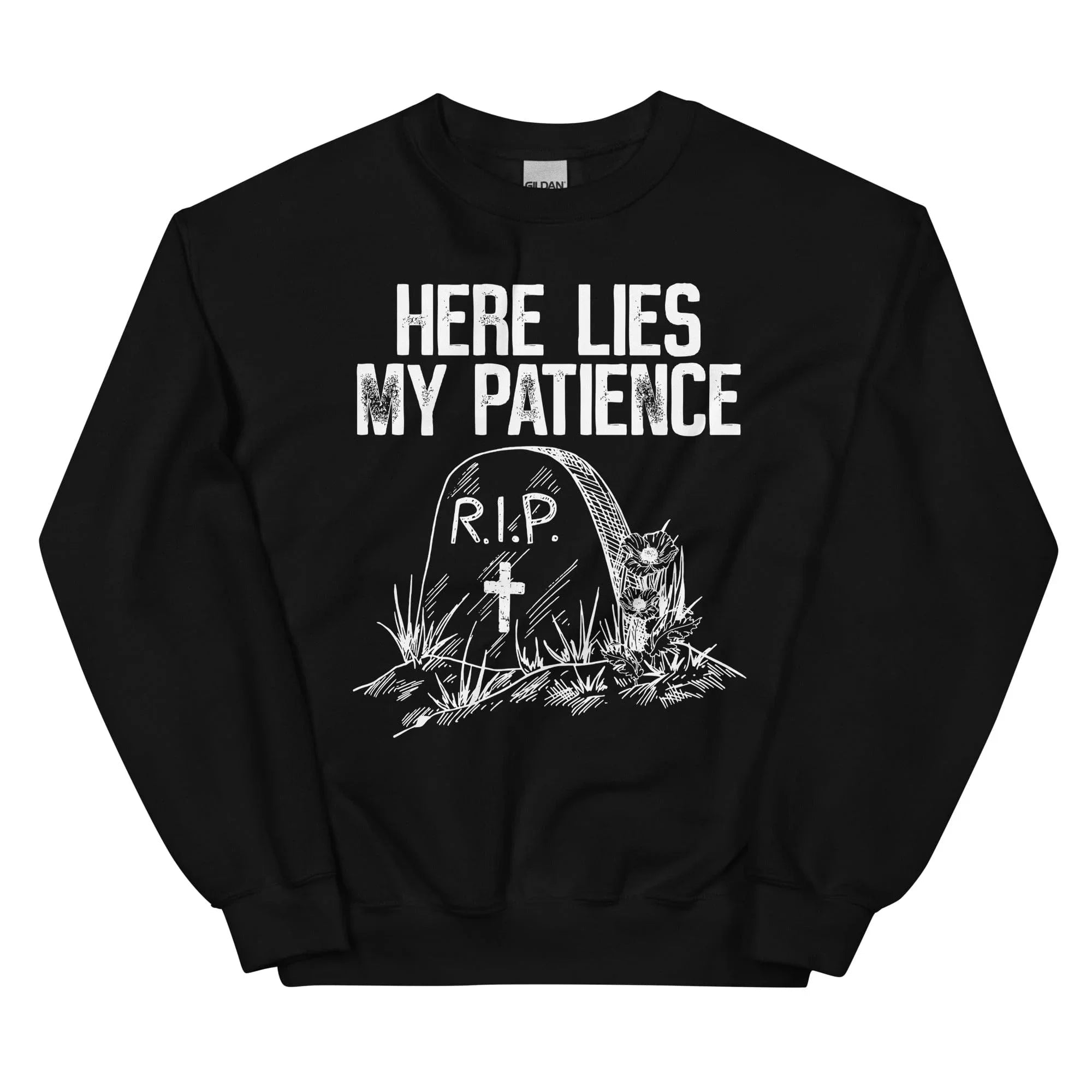 Here Lies My Patience Sweatshirt - WonderingCloth