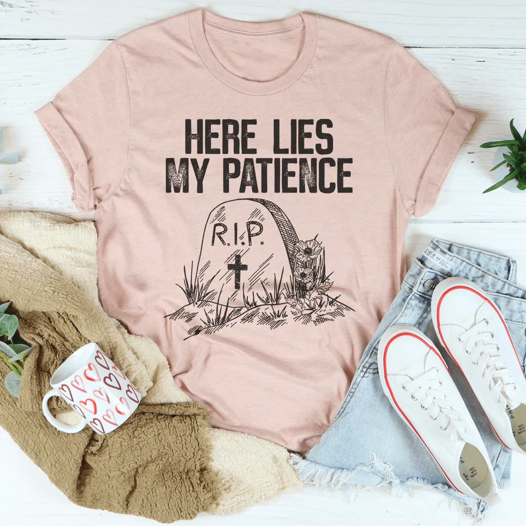 Here Lies My Patience Tee - WonderingCloth