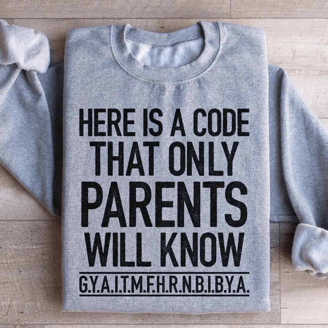 Here's A Code That Only Parents Will Know Sweatshirt - WonderingCloth