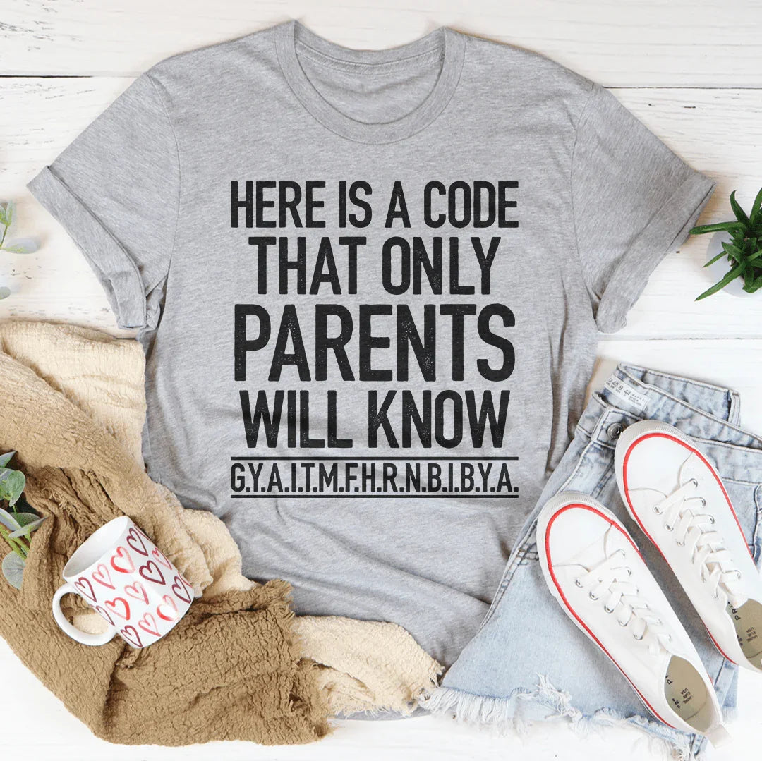 Here's A Code That Only Parents Will Know Tee - WonderingCloth