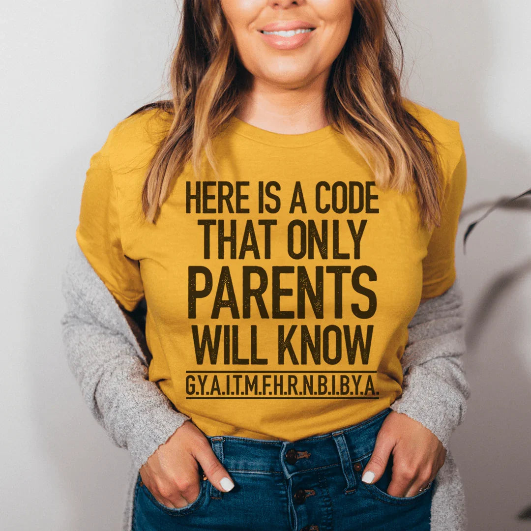 Here's A Code That Only Parents Will Know Tee - WonderingCloth