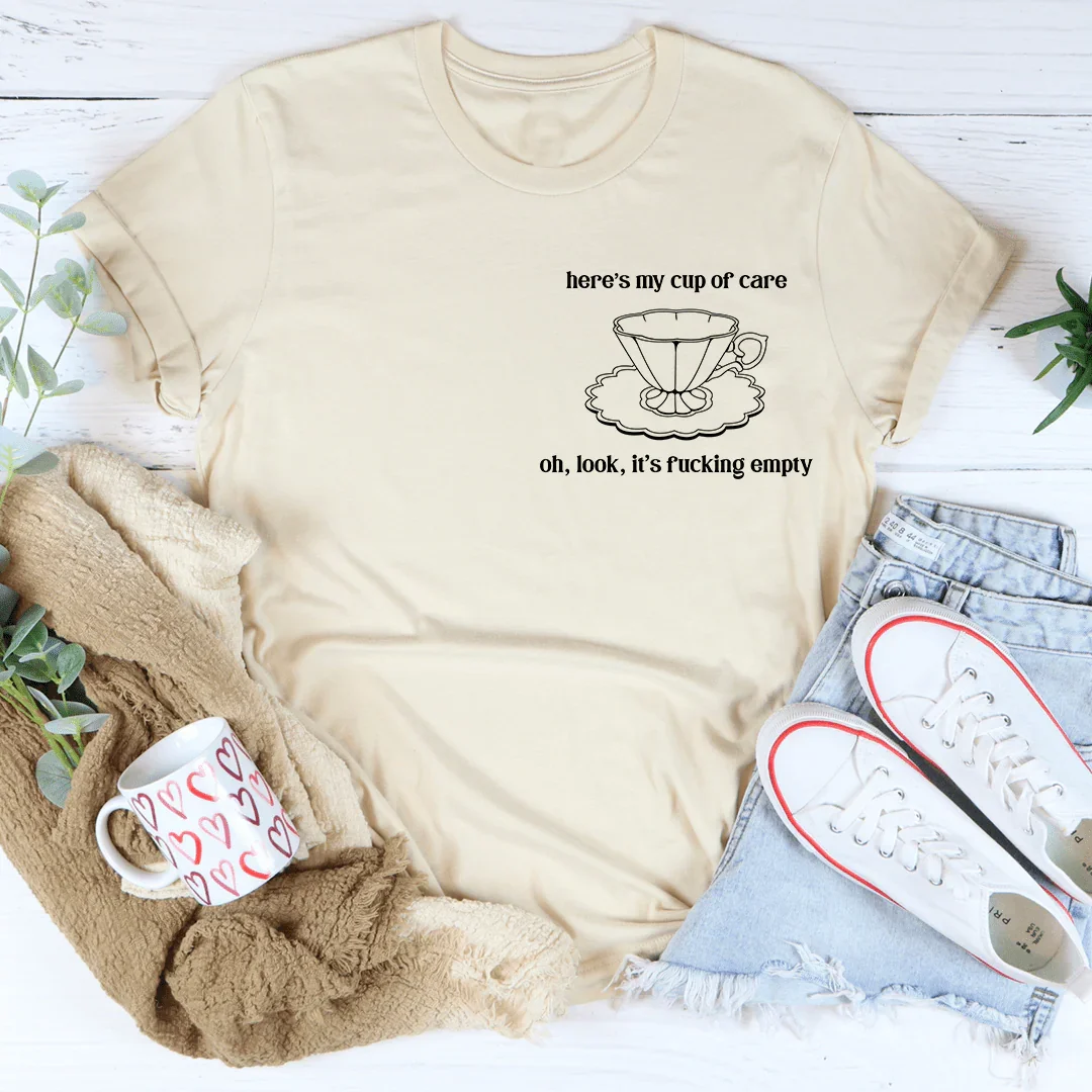 Here's My Cup Of Care Tee - WonderingCloth