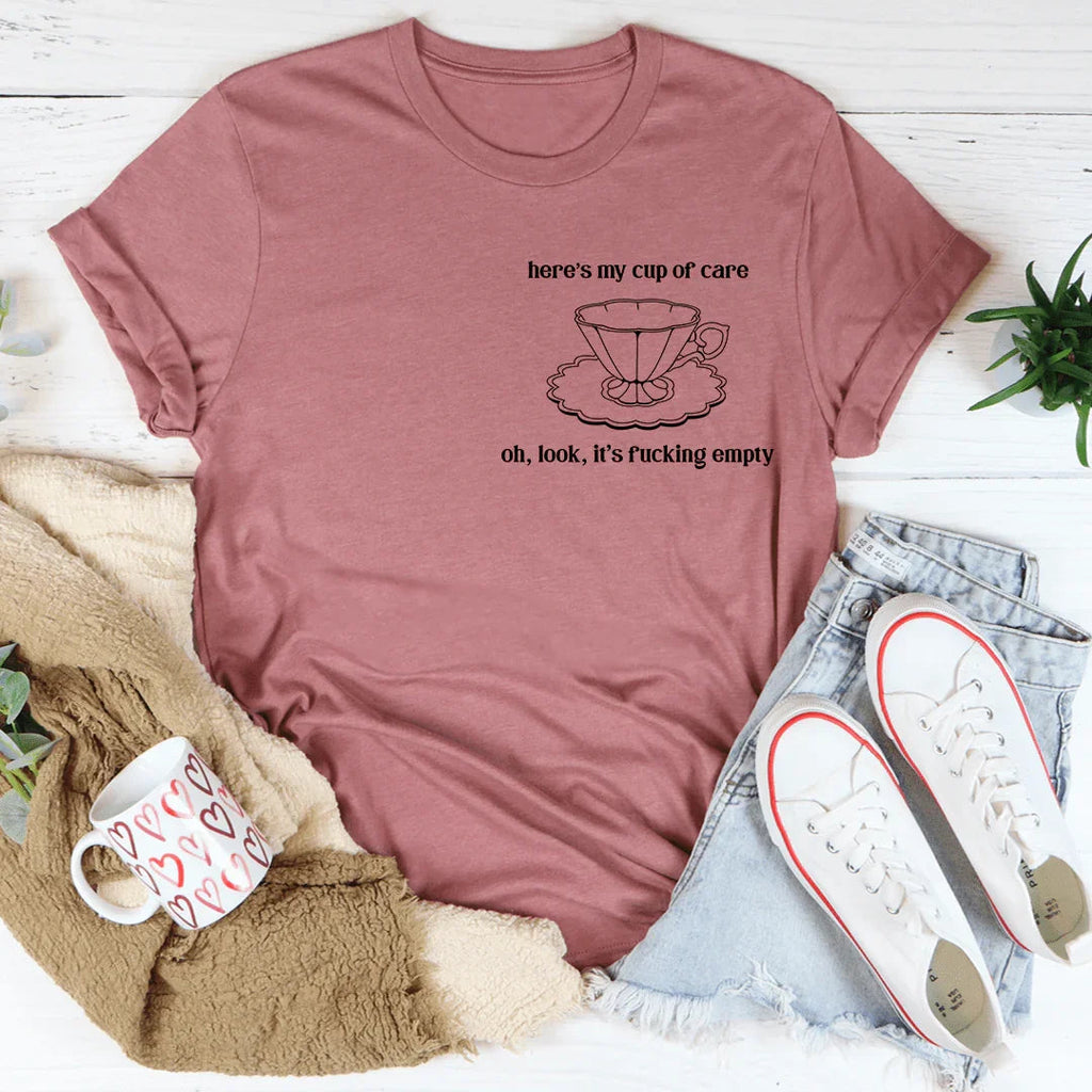 Here's My Cup Of Care Tee - WonderingCloth