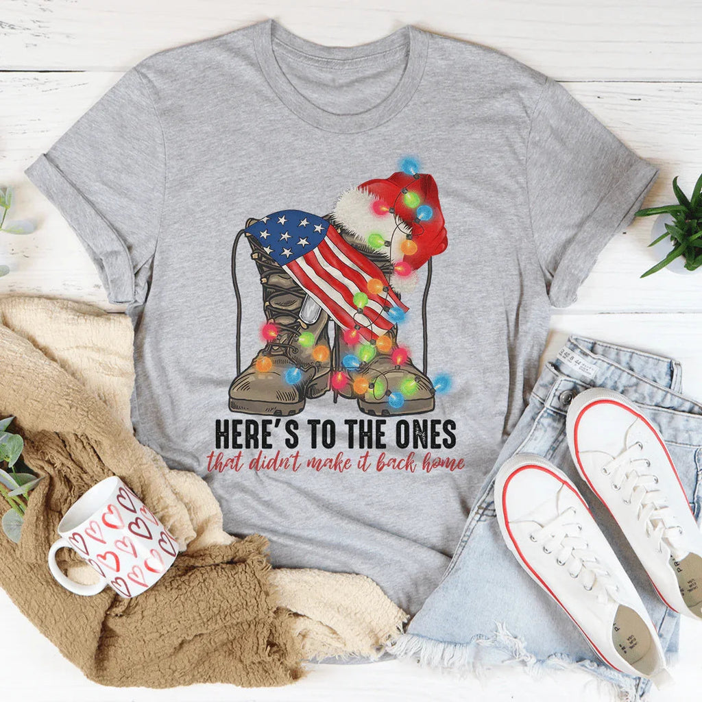 Here's To The Ones Who Didn't Make It Back Home Tee - WonderingCloth