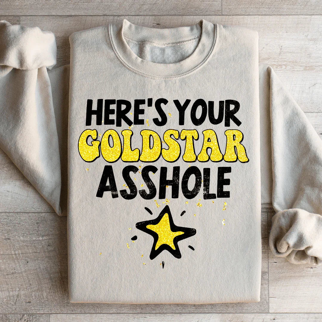 Here's Your Gold Star Sweatshirt - WonderingCloth