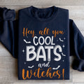 Hey All You Cool Bats And Witches Sweatshirt - WonderingCloth
