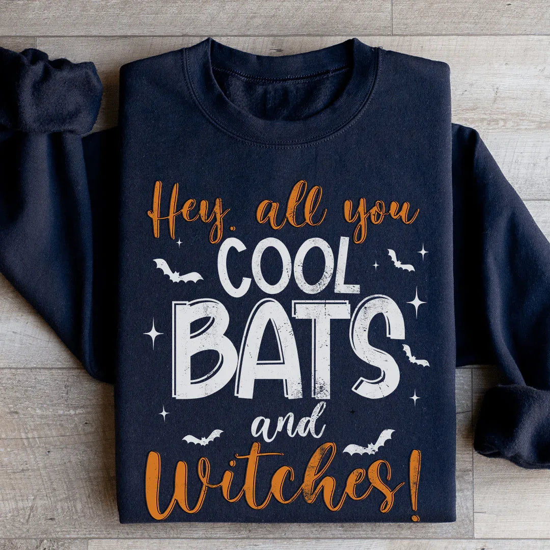 Hey All You Cool Bats And Witches Sweatshirt - WonderingCloth