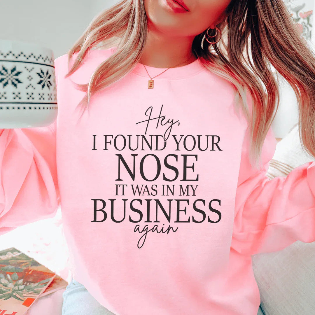 Hey I Found Your Nose Sweatshirt - WonderingCloth