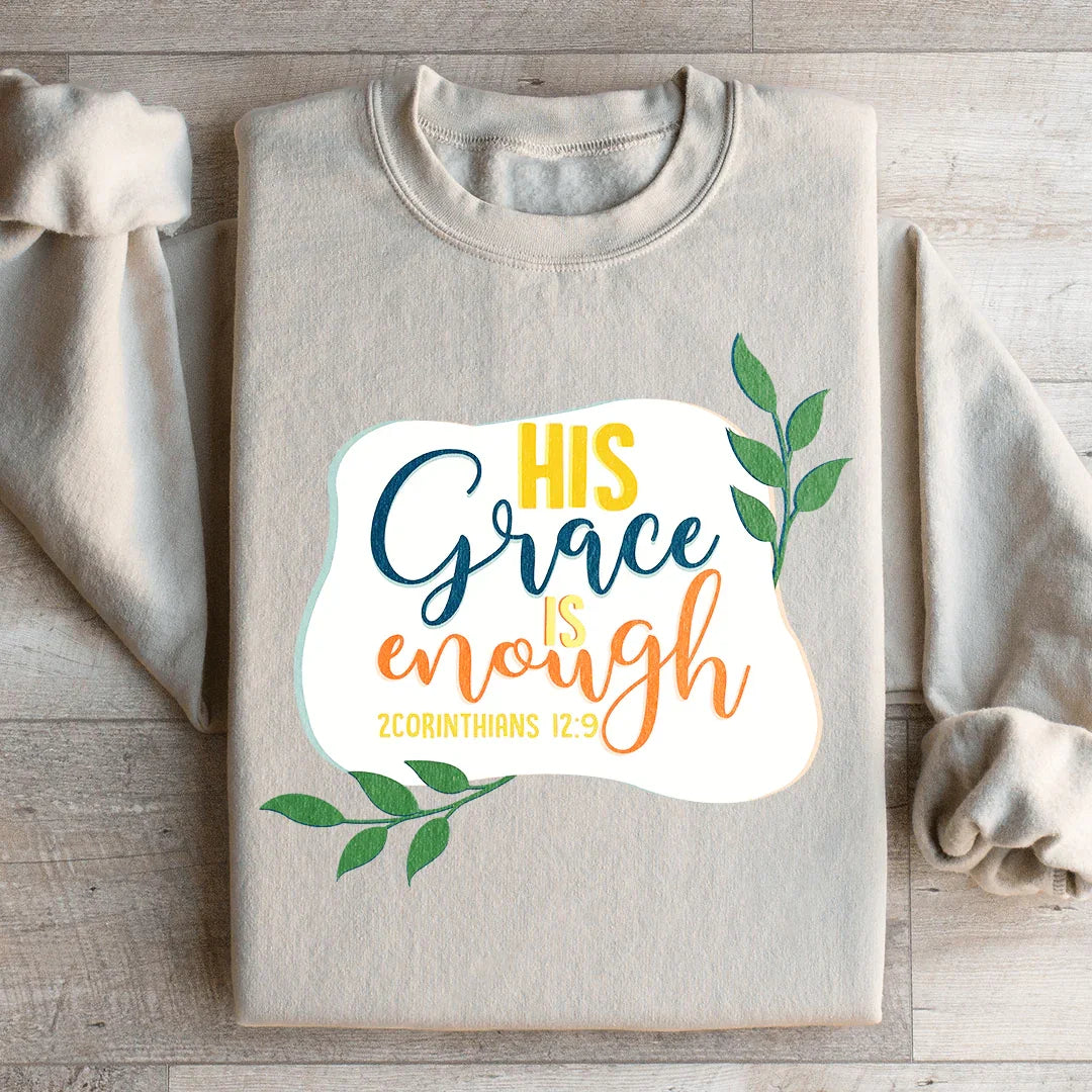 His Grace Is Enough Sweatshirt - WonderingCloth
