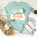 His Grace Is Enough Tee - WonderingCloth
