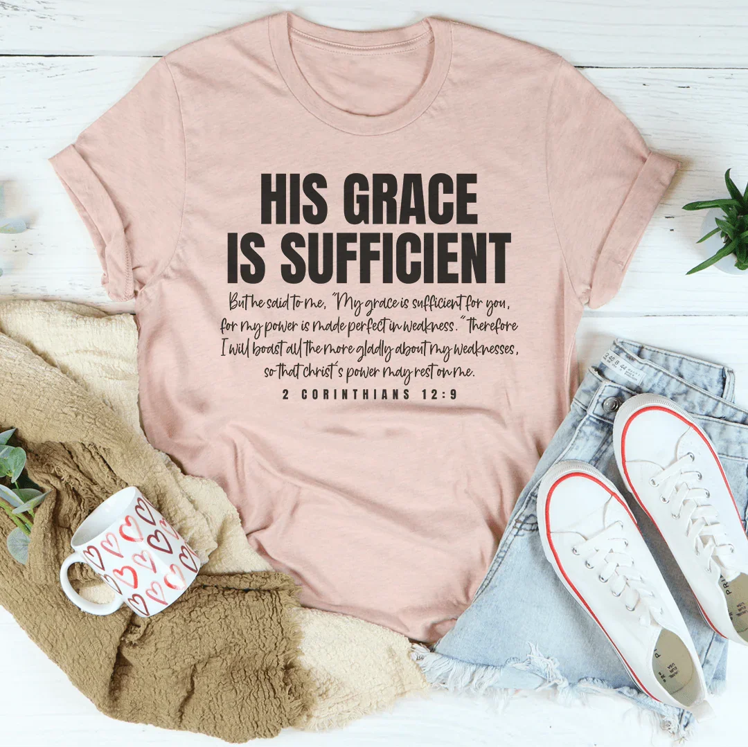 His Grace Is Sufficient But He Said To Me Tee - WonderingCloth