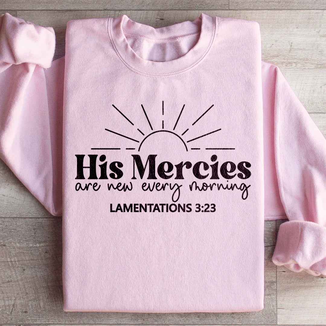 His Mercies Are New Every Morning Sweatshirt - WonderingCloth