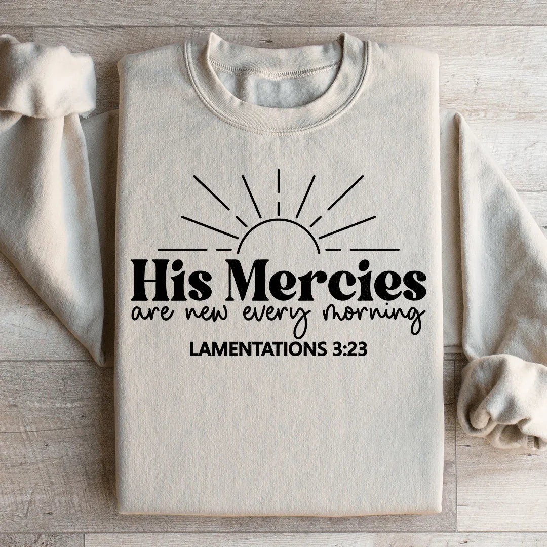 His Mercies Are New Every Morning Sweatshirt - WonderingCloth