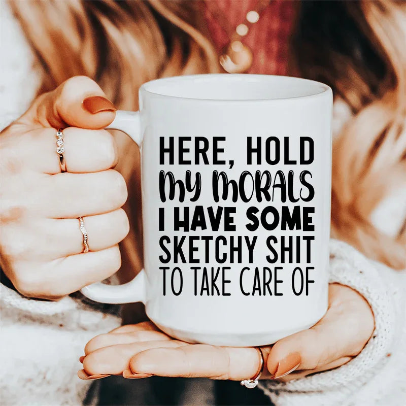 Hold My Morals Ceramic Mug 15 oz - WonderingCloth