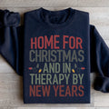 Home For Christmas And In Therapy By New Years Sweatshirt - WonderingCloth