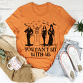 Horror Divas You Can't Sit With Us Tee - WonderingCloth