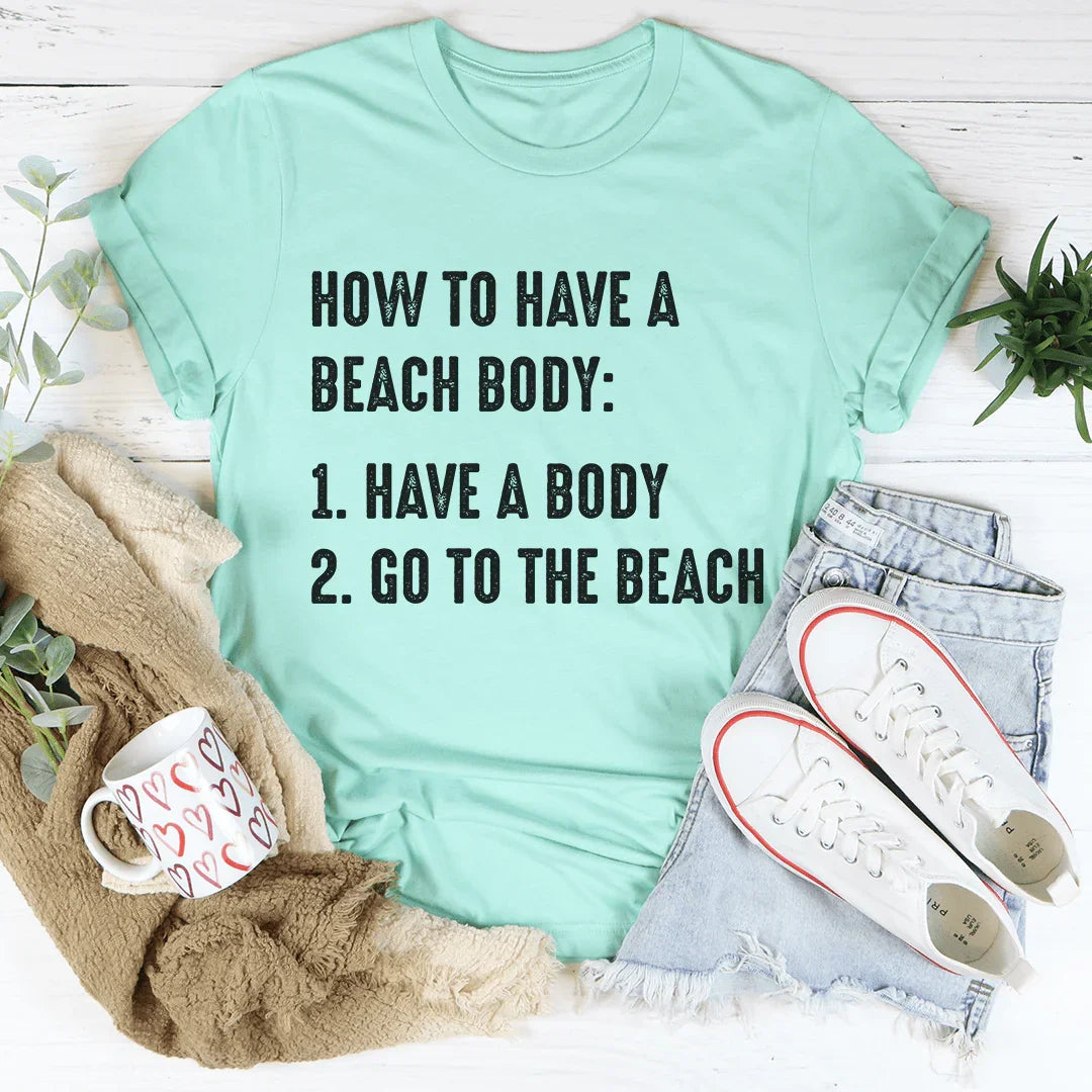 How to Have A Beach Body Tee - WonderingCloth