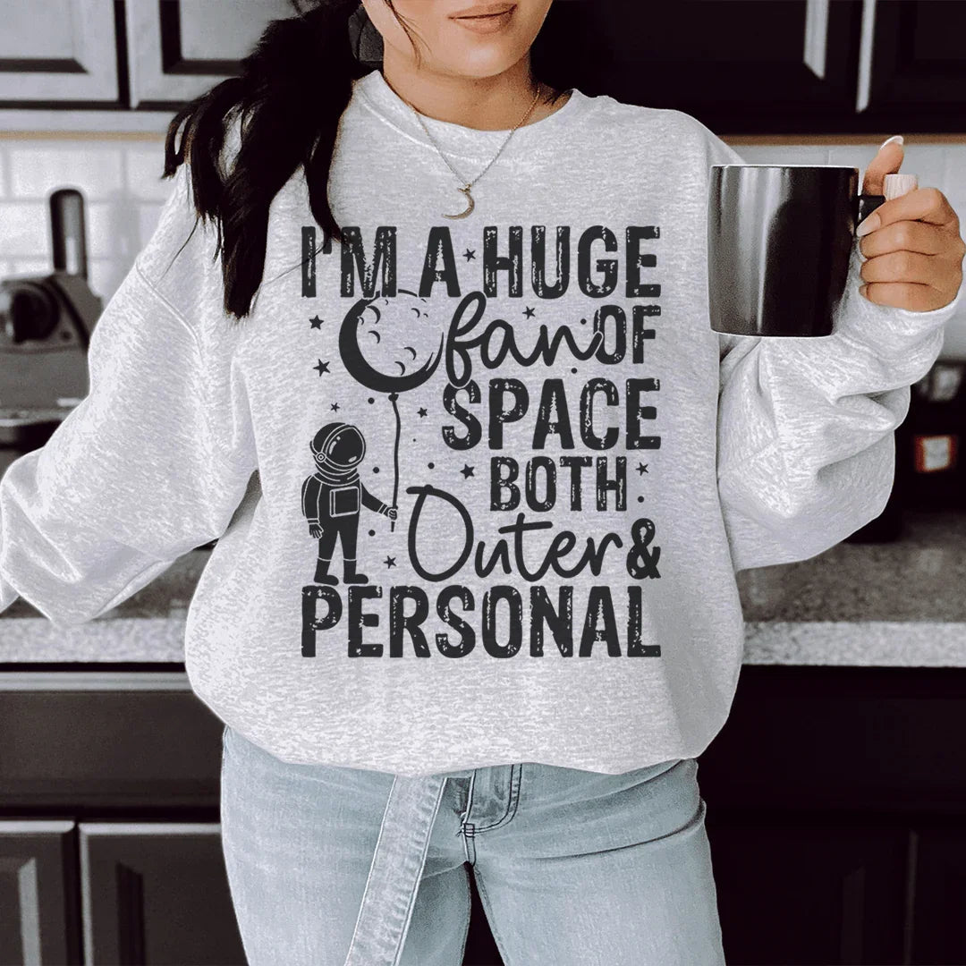 Huge Fan Of Space Sweatshirt - WonderingCloth