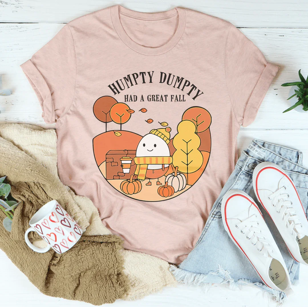 Humpty Dumpty Have A Great Fall Tee - WonderingCloth