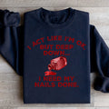 I Act Like I'm Ok But Deep Down I Need My Nails Done Sweatshirt - WonderingCloth