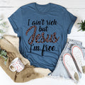 I Ain't Rich But Jesus I'm Free Tee - WonderingCloth