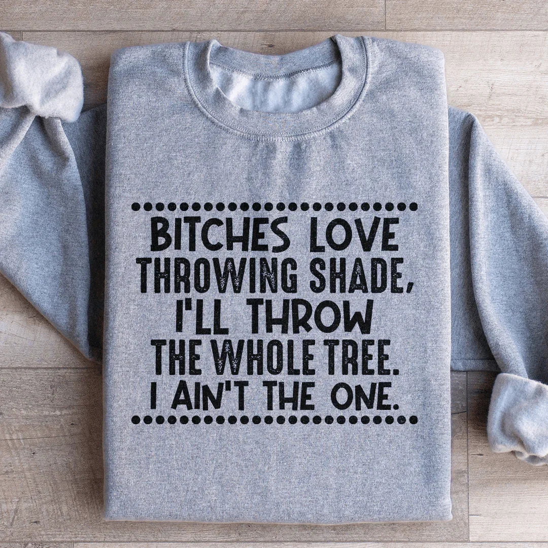I Ain't The One Sweatshirt - WonderingCloth