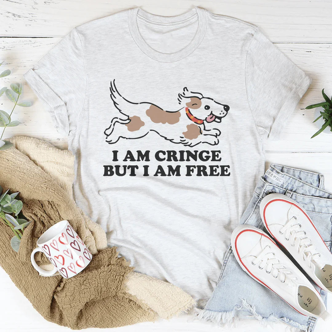 I Am Cringe But I Am Free Tee - WonderingCloth