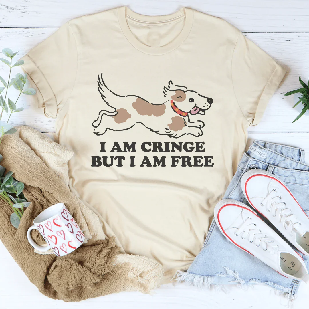 I Am Cringe But I Am Free Tee - WonderingCloth