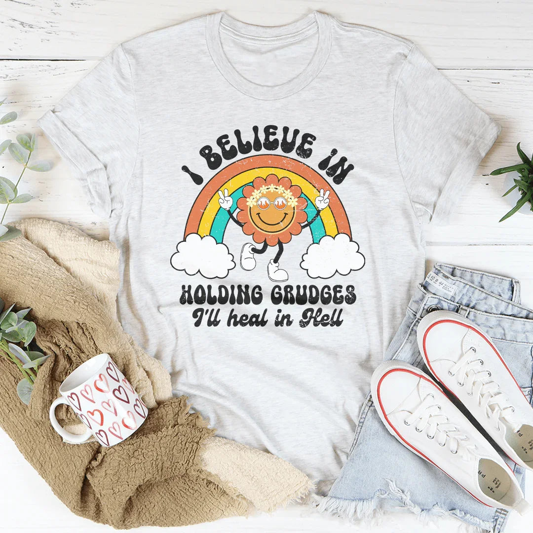 I Believe In Holding Grudges I'll Heal In Hell Tee - WonderingCloth