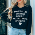 I Call It Motivational Speaking Sweatshirt - WonderingCloth